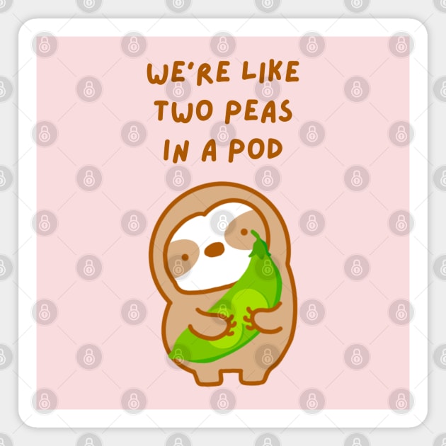 We’re Like Two Peas In A Pod Sloth Magnet by theslothinme